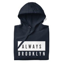Load image into Gallery viewer, Always Brooklyn Hoodie – Navy Edition | Overtime City