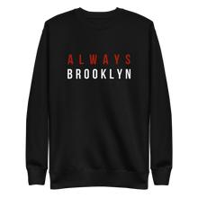 Load image into Gallery viewer, Always Brooklyn Premium Sweatshirt Classic Black,White, &amp; Red