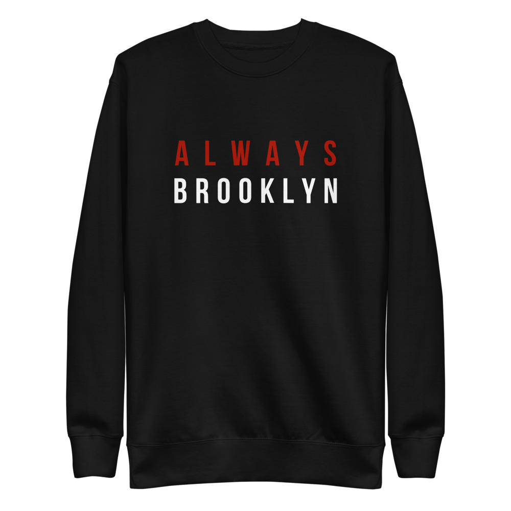 Always Brooklyn Premium Sweatshirt Classic Black,White, & Red