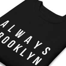 Load image into Gallery viewer, Always Brooklyn Premium Sweatshirt Black &amp; White