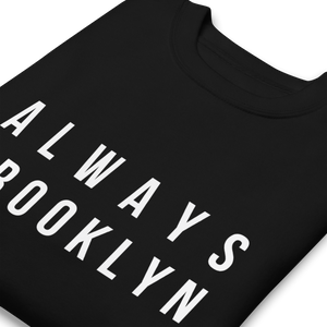 Always Brooklyn Premium Sweatshirt Black & White