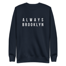 Load image into Gallery viewer, Always Brooklyn Premium Sweatshirt Navy Blue