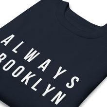 Load image into Gallery viewer, Always Brooklyn Premium Sweatshirt Navy Blue