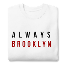 Load image into Gallery viewer, Always Brooklyn Sweatshirt Crisp White