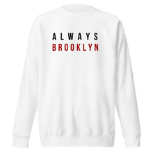 Load image into Gallery viewer, Always Brooklyn Sweatshirt Crisp White