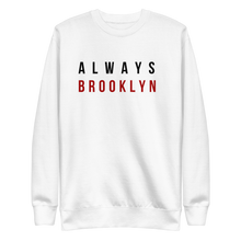 Load image into Gallery viewer, Always Brooklyn Sweatshirt Crisp White