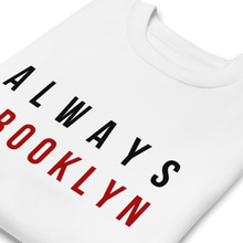 Load image into Gallery viewer, Always Brooklyn Sweatshirt Crisp White